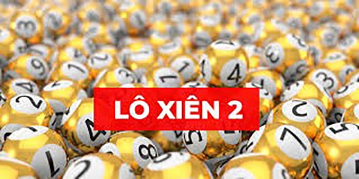 Lô xiên 2 tính như thế nào? Cách đánh hiệu quả Lô xiên 2 tính như thế nào? Cách đánh hiệu quả